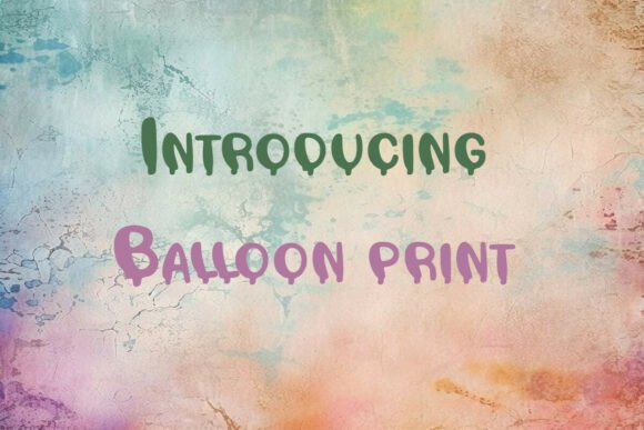 Balloon Print: A Playful Display Font for Local Brands